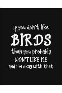 If You Don't Like Birds Then You Probably Won't Like Me and I'm OK With That