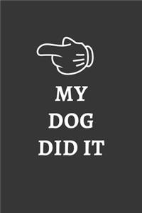 My Dog Did It Notebook