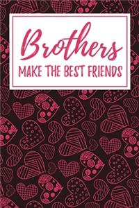 Brothers Make the Best Friends