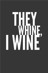 They Wine I Wine Notebook