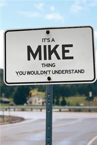 It's a Mike Thing You Wouldn't Understand