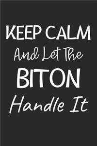 Keep Calm And Let The Biton Handle It