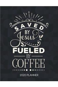 Saved By Jesus Fueled By Coffee 2020 Planner
