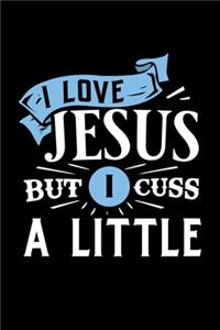 I Love Jesus But I Cuss A Little