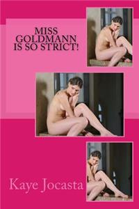 Miss Goldmann Is So Strict!