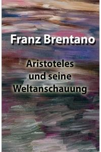 Aristoteles und seine Weltanschauung