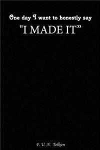 I Made It: I Made It, Notebook, Diary, Journal, Funny