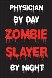 Physician By Day Zombie Slayer By Night