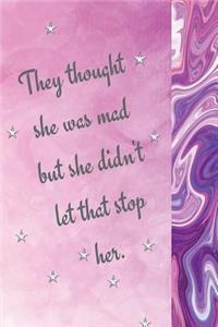 They Thought She Was Mad But She Didn't Let That Stop Her
