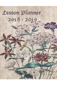 Lesson Planner 2018 - 2019: Weekly Teachers Planner - August to July, Set Yearly Goals - Monthly Goals and Weekly Goals. Assess Progress - Pretty Wildflowers