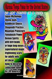 Karasu Tengu Yokai for the UNITED STATES 20 ART PRINTS IN A BOOK Japan Mythology Shinto Gods Buddhism Ghosts Shugendo Practice Mountain Protectors Yamabushi Power Demon Spirits with bird beaks or huge long noses
