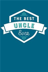 The Best Uncle Ever: Blank Lined Journal with Dark Teal Blue Cover