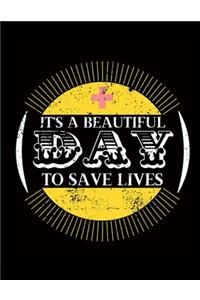 Its A Beautiful Day To Save Lives