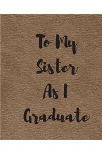 To My Sister As I Graduate