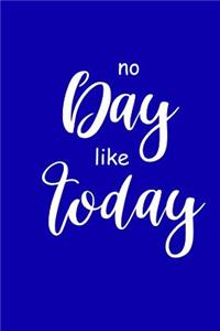 2019 Weekly Planner Motivational No Day Like Today 134 Pages