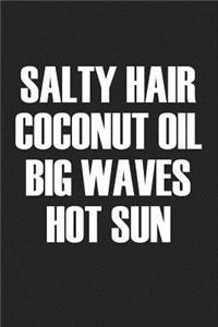 Salty Hair Coconut Oil Big Waves Hot Sun