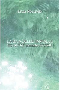 LA BAIA DELLE FARFALLE ED ALTRE piccole STORIE