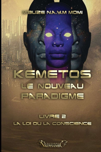 Kemetos, Le Nouveau Paradigme - Livre 2