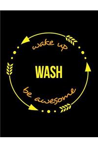 Wake Up Wash Be Awesome Cool Notebook for a Dish Washer, Legal Ruled Journal