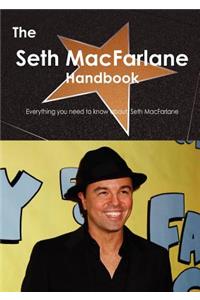 The Seth MacFarlane Handbook - Everything You Need to Know about Seth MacFarlane