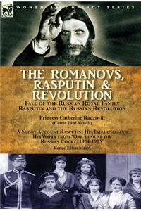 Romanovs, Rasputin, & Revolution-Fall of the Russian Royal Family-Rasputin and the Russian Revolution, With a Short Account Rasputin