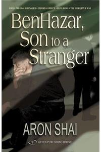 Ben Hazar, Son to a Stranger