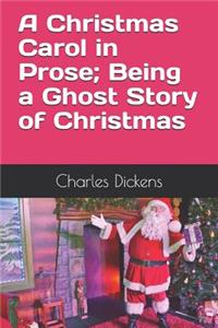 A Christmas Carol in Prose; Being a Ghost Story of Christmas