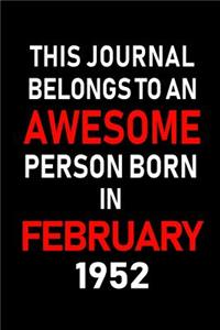 This Journal Belongs to an Awesome Person Born in February 1952