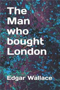 The Man Who Bought London