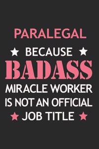 Paralegal Because Badass Miracle Worker Is Not a Official Job Title