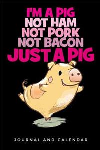 I'm a Pig Not Ham Not Pork Not Bacon Just a Pig