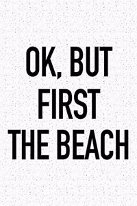 Ok, But First the Beach