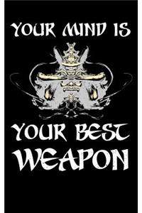 Your Mind Is Your Best Weapon