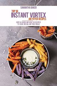 Top 50 Instant Vortex Air Fryer Recipes
