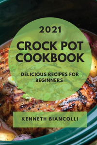 Crock Pot Cookbook 2021