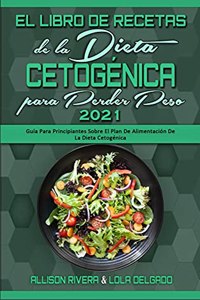 Libro De Recetas De La Dieta Cetogénica Para Perder Peso 2021