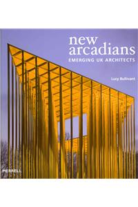 New Arcadians: Emerging UK Architects