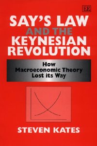 Say's Law and the Keynesian Revolution