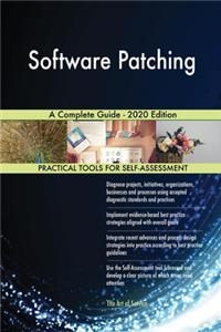 Software Patching A Complete Guide - 2020 Edition