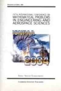 Proceedings of International Conference on Nonlinear Problems in Aviation and Aerospace ICNPAA 2004