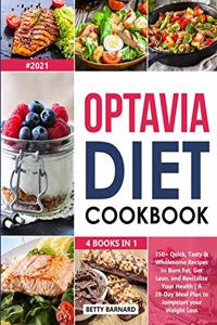 Optavia Diet Cookbook: 4 Books in 1: 350+ Quick, Tasty & Wholesome Recipes to Burn Fat, Get Lean, and Revitalize Your Health - A 28-Day Meal Plan to Jumpstart your Weight 