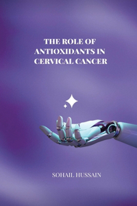 Role of Antioxidants in Cervical Cancer