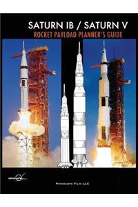 Saturn IB / Saturn V Rocket Payload Planner's Guide