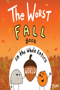 Worst Fall Book in the Whole Entire World