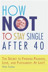How Not to Stay Single after 40