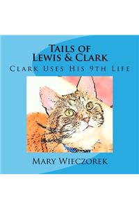 Tails of Lewis & Clark: Clark Uses His 9th Life