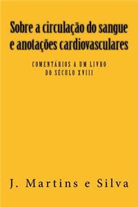 Sobre a circulacao do sangue e anotacoes cardiovasculares