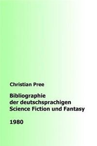 Bibliographie der deutschsprachigen Science Fiction und Fantasy 1980