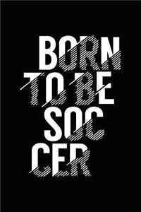 Born To Be Soccer