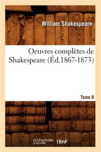 Oeuvres Complètes de Shakespeare. Tome 8 (Éd.1867-1873)